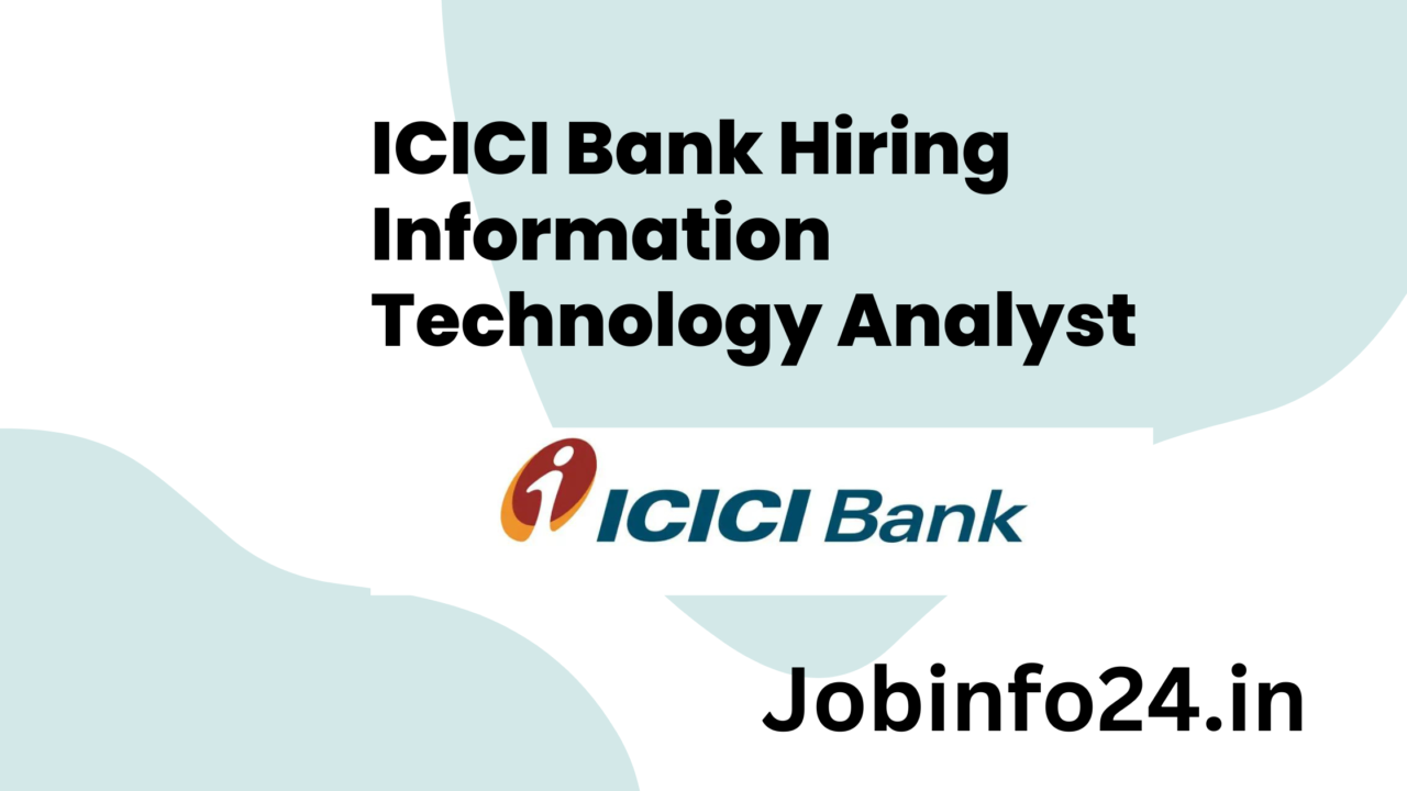 Icici Bank Hiring Information Technology Analyst Jobinfo24 6956