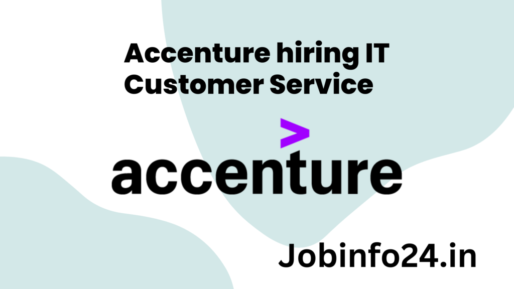 Accenture hiring IT Customer Service