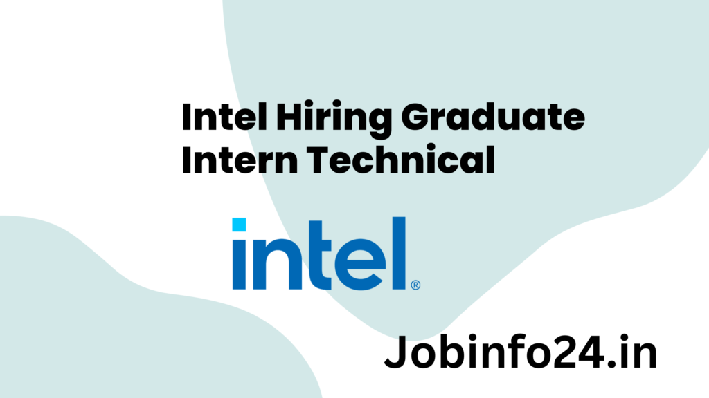 Intel Hiring Graduate Intern Technical 