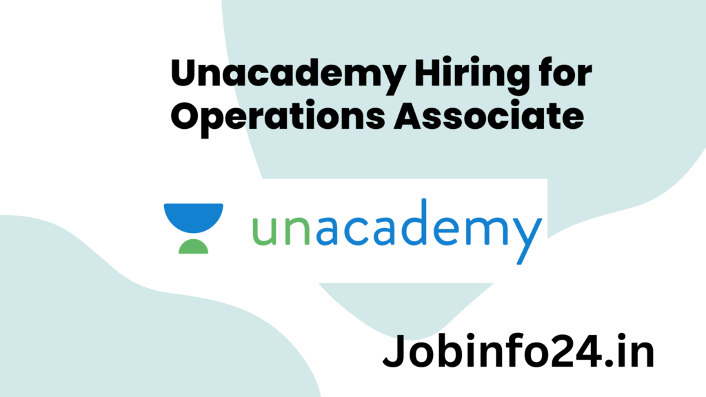 Unacademy Hiring for Operations Associate