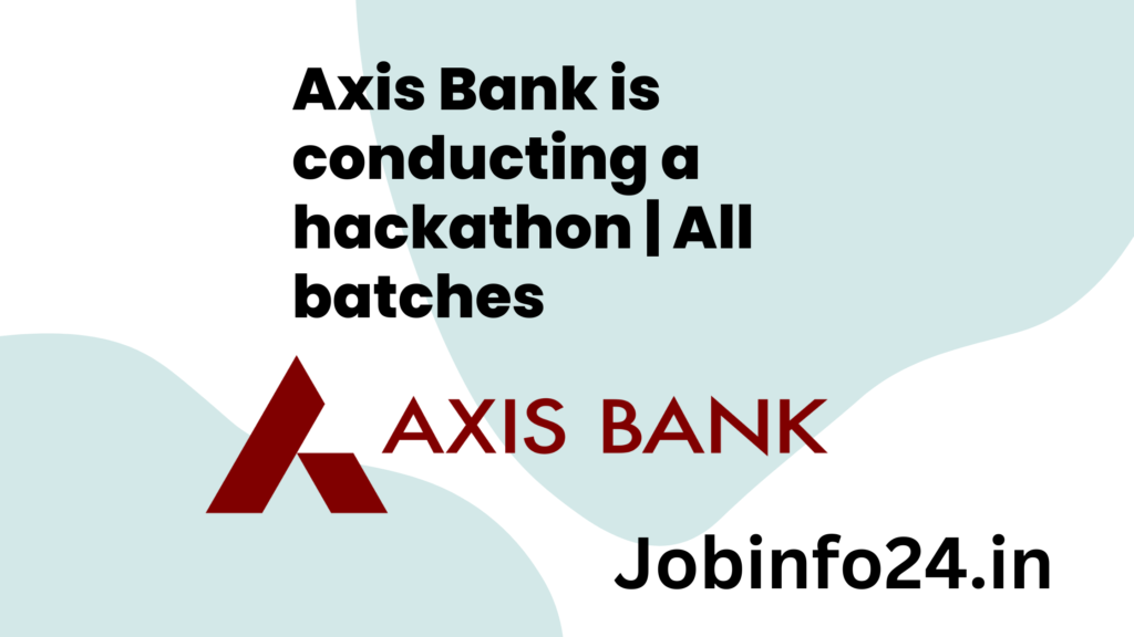 Axis Bank is conducting a hackathon