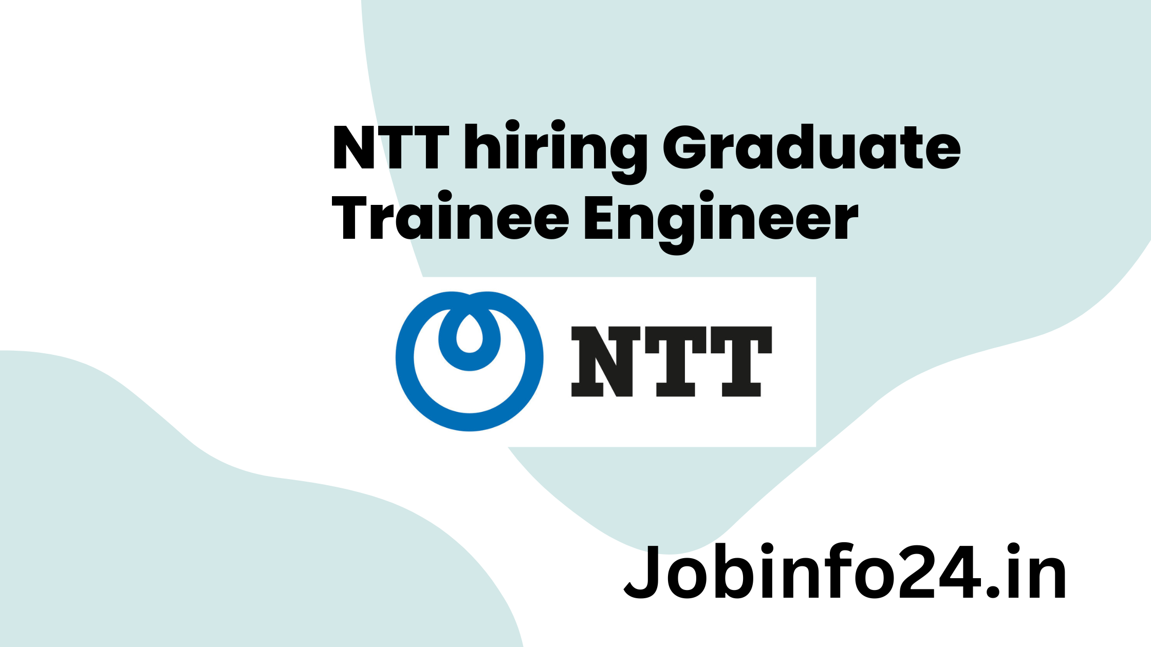 NTT hiring Graduate Trainee Engineer