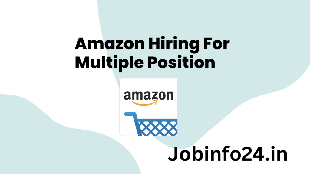 Amazon Hiring For Multiple Position 