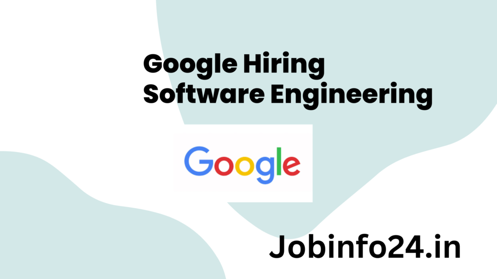 Google Hiring Software Engineering