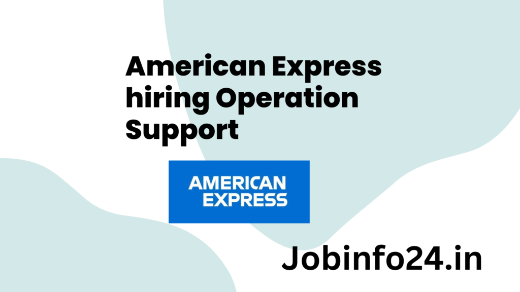 American Express hiring Operation Support