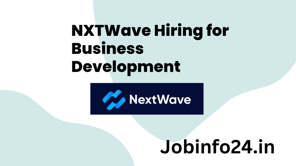 NXTWave Hiring for Business Development