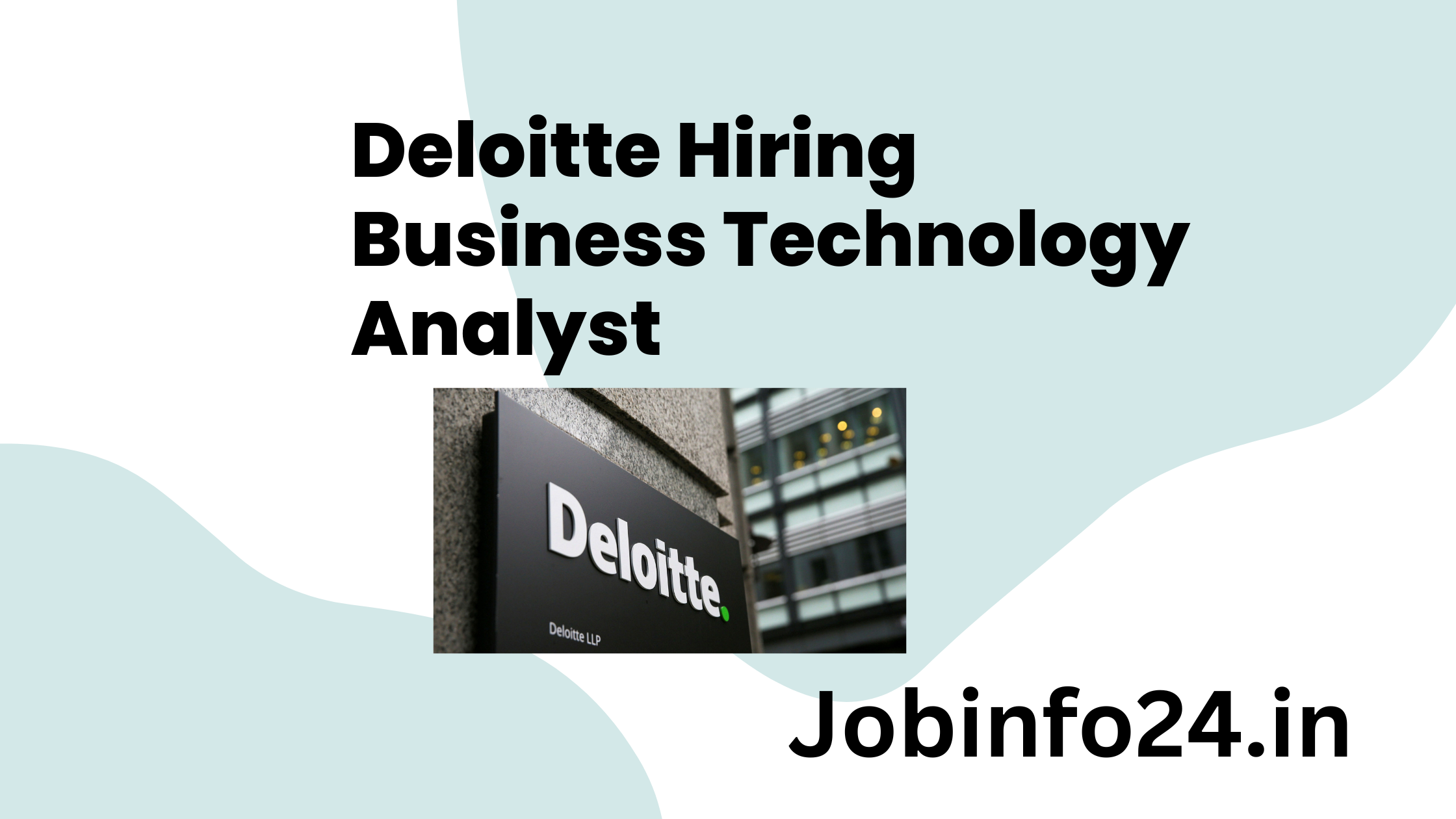 Deloitte Hiring Business Technology Analyst