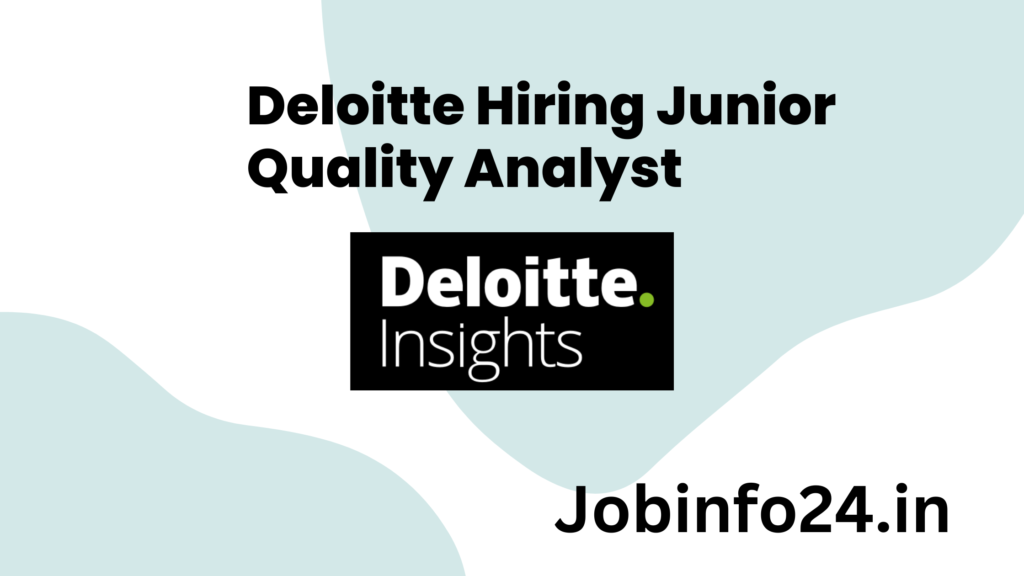 Deloitte Hiring Junior Quality Analyst