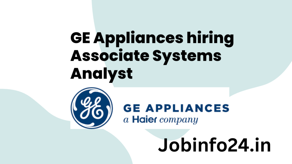 GE Appliances hiring Associate Systems Analyst