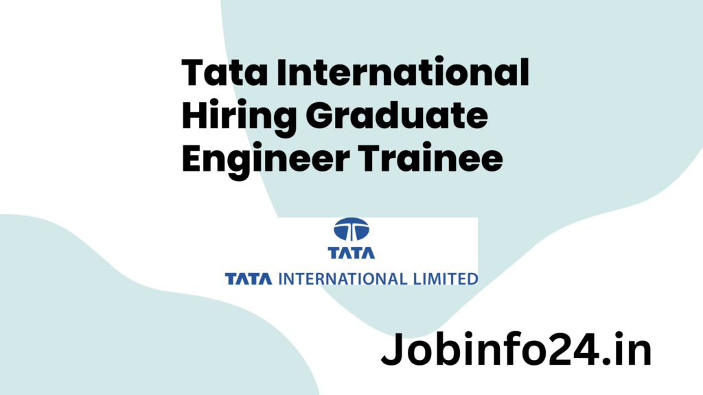 Tata International Hiring Graduate Engineer Trainee