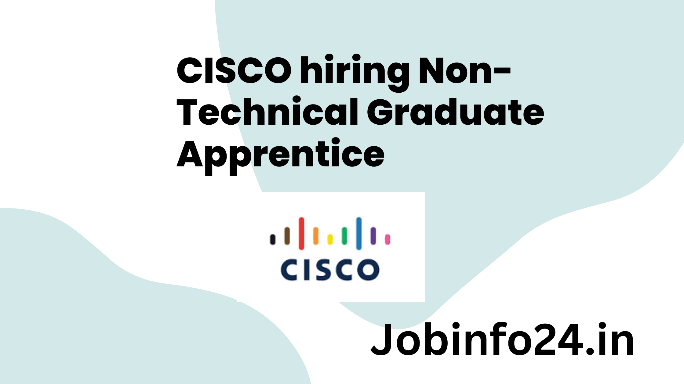 CISCO hiring Non-Technical Graduate Apprentice