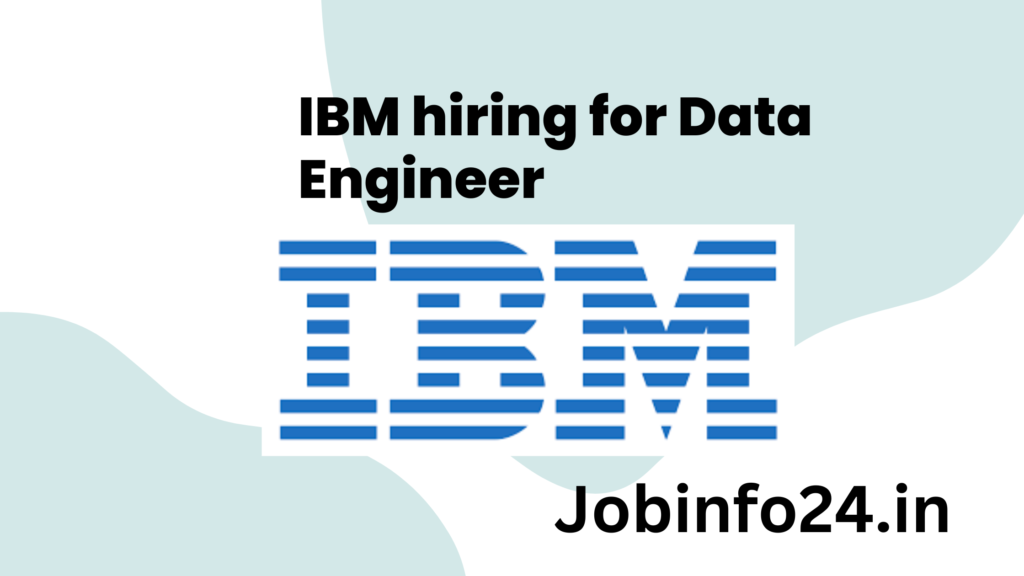 IBM hiring for Data Engineer