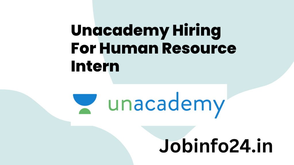 Unacademy Hiring For Human Resource Intern