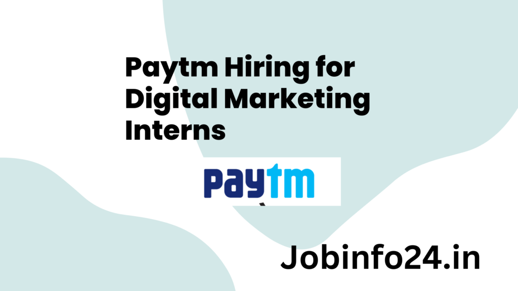 Paytm Hiring for Digital Marketing Interns