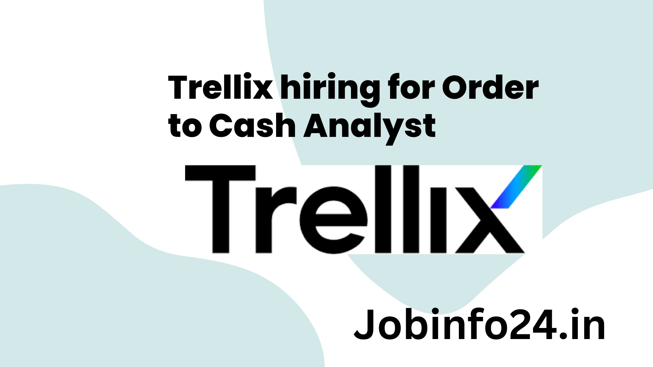 Trellix hiring for Order to Cash Analyst