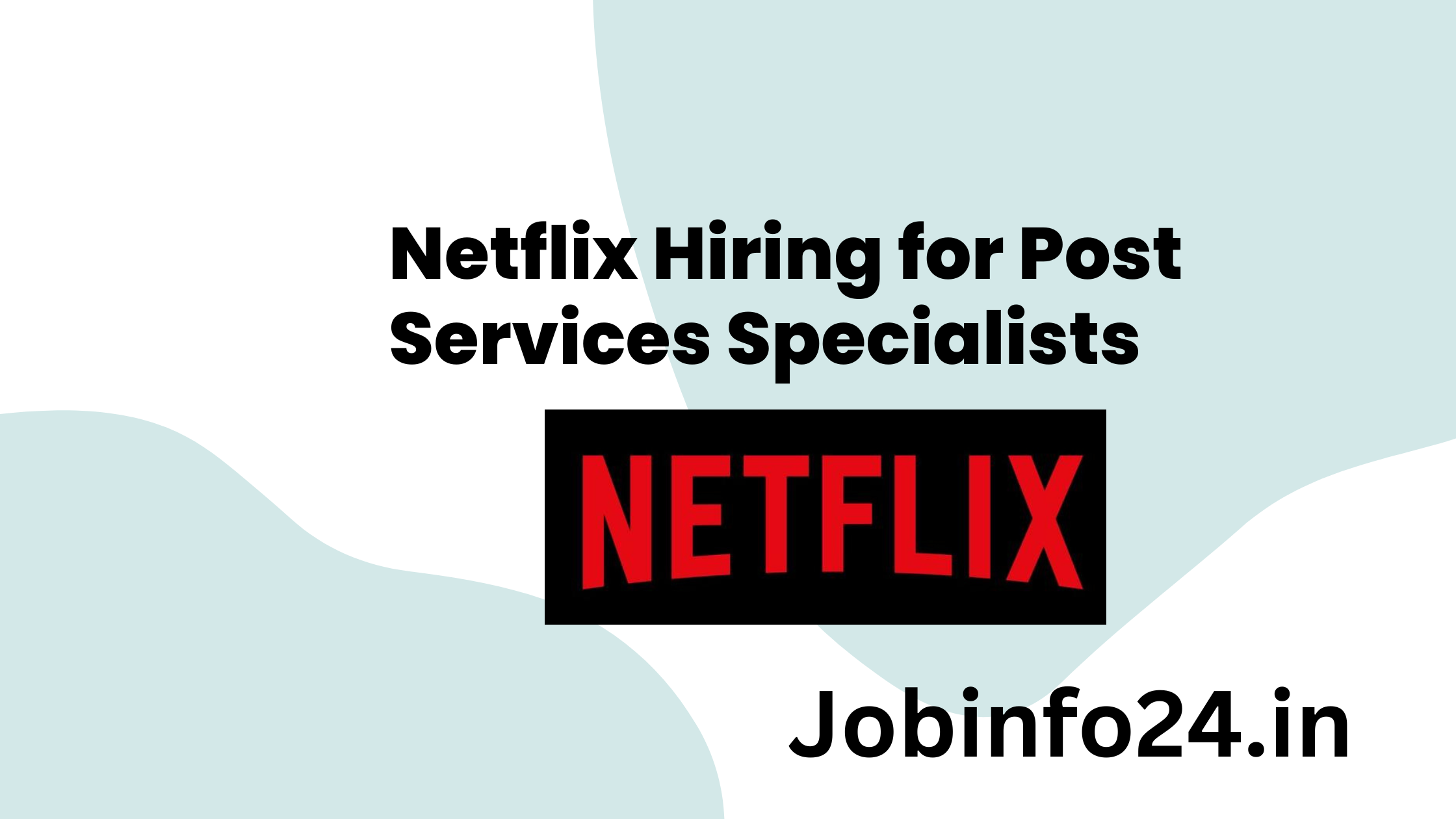Netflix Hiring for Post Services Specialists