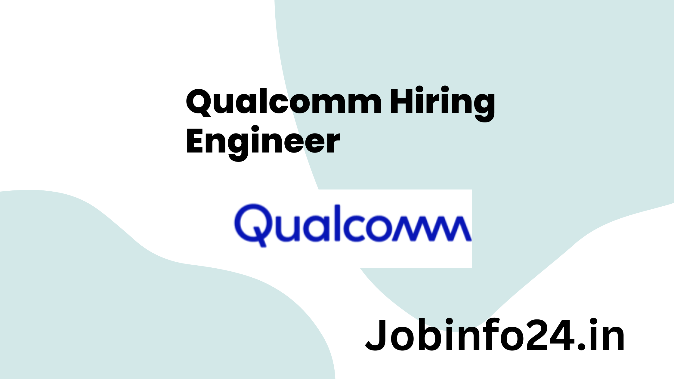 Qualcomm Hiring Engineer