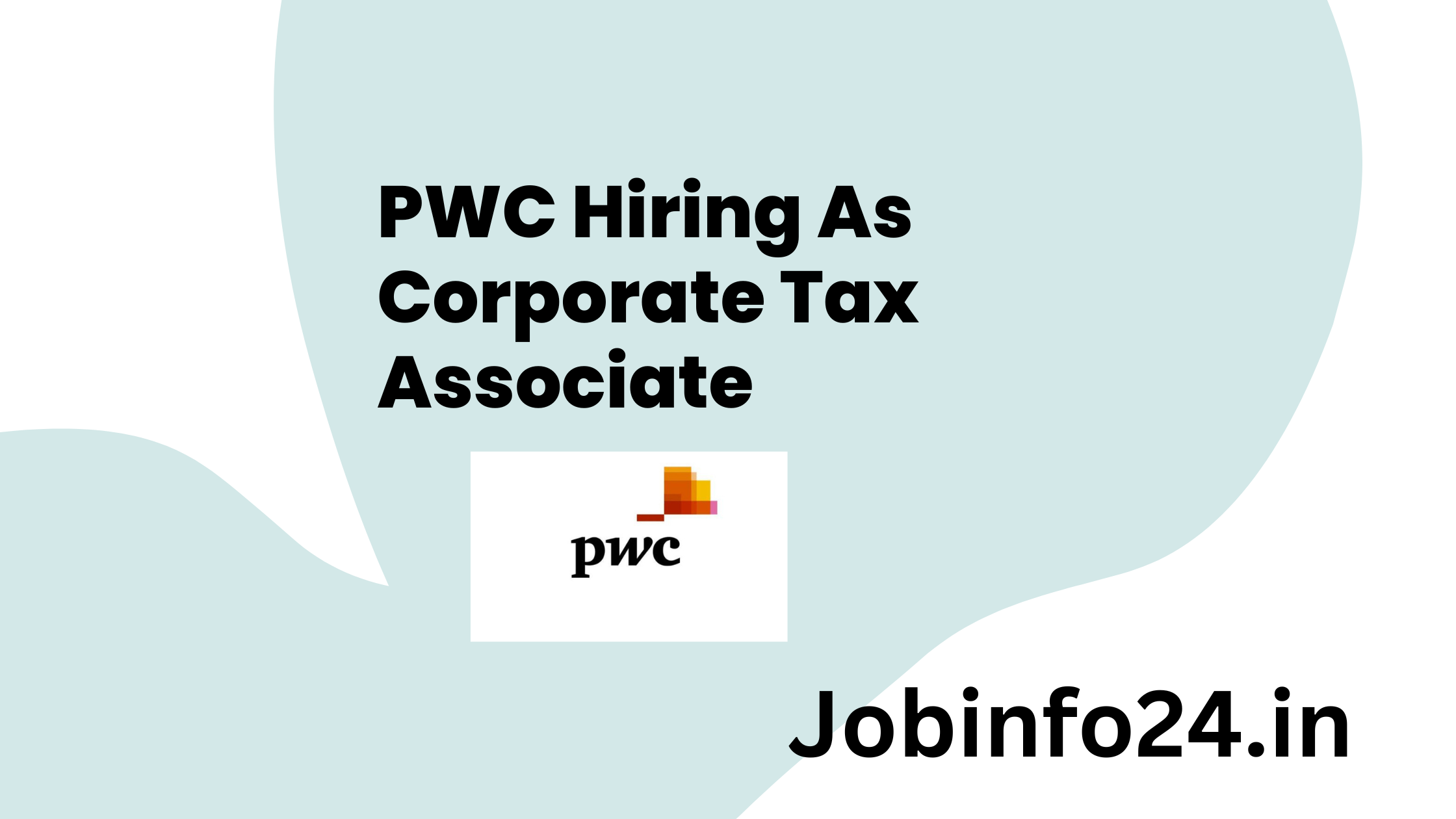 PWC Hiring As Corporate Tax Associate 
