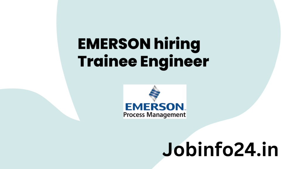 EMERSON hiring Trainee Engineer