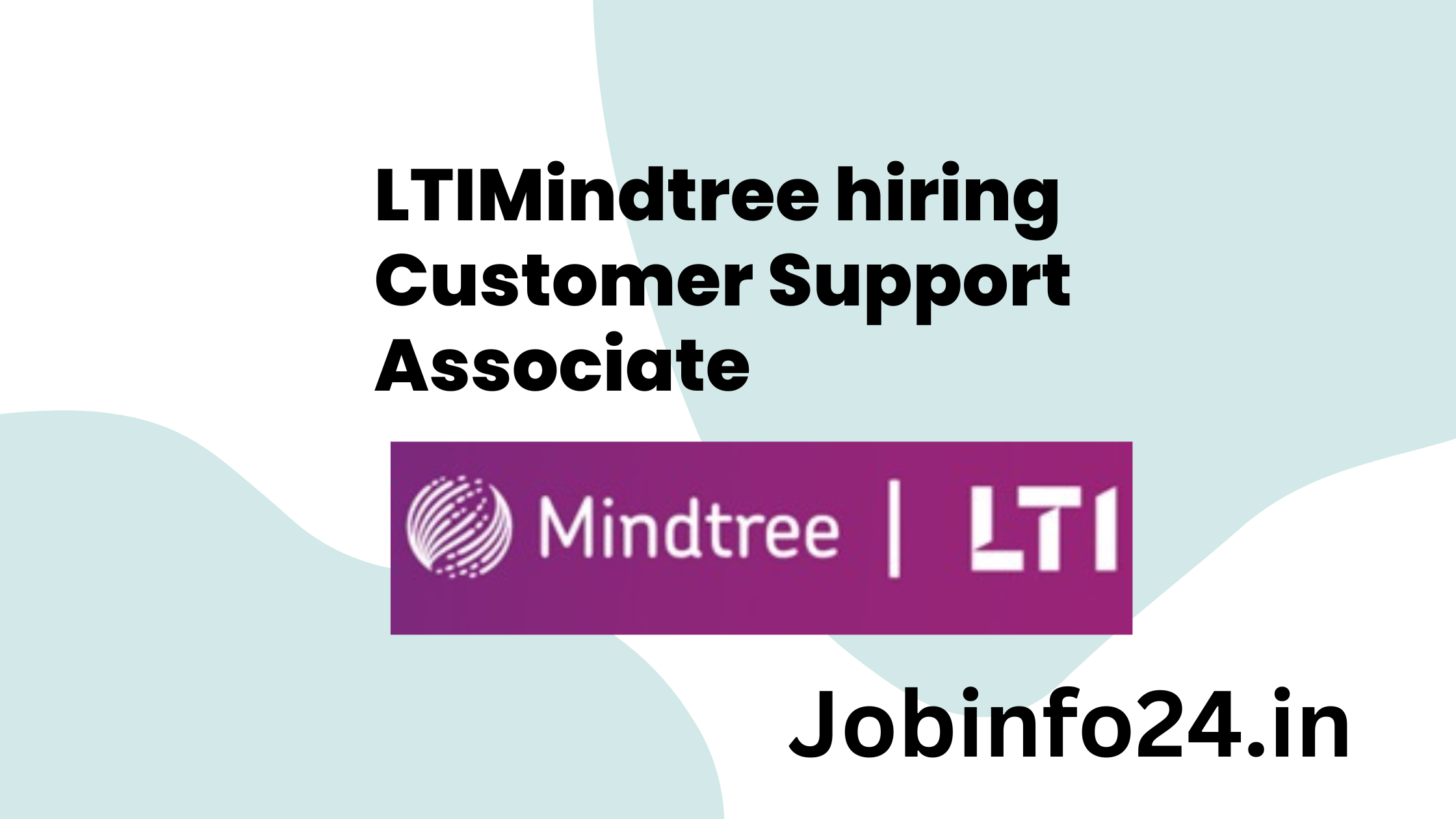 LTIMindtree hiring Customer Support Associate