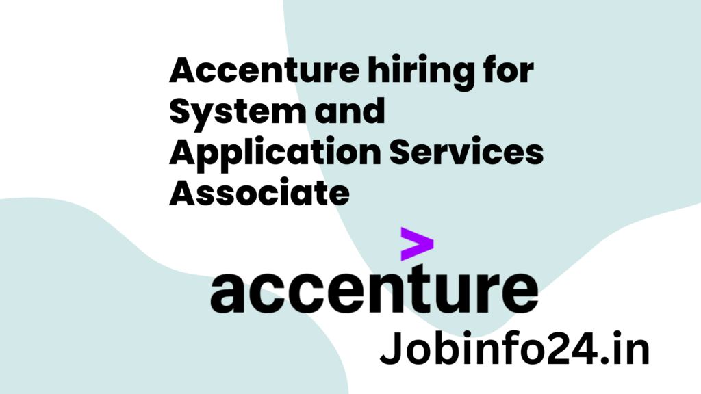 Accenture hiring for System and Application Services Associate