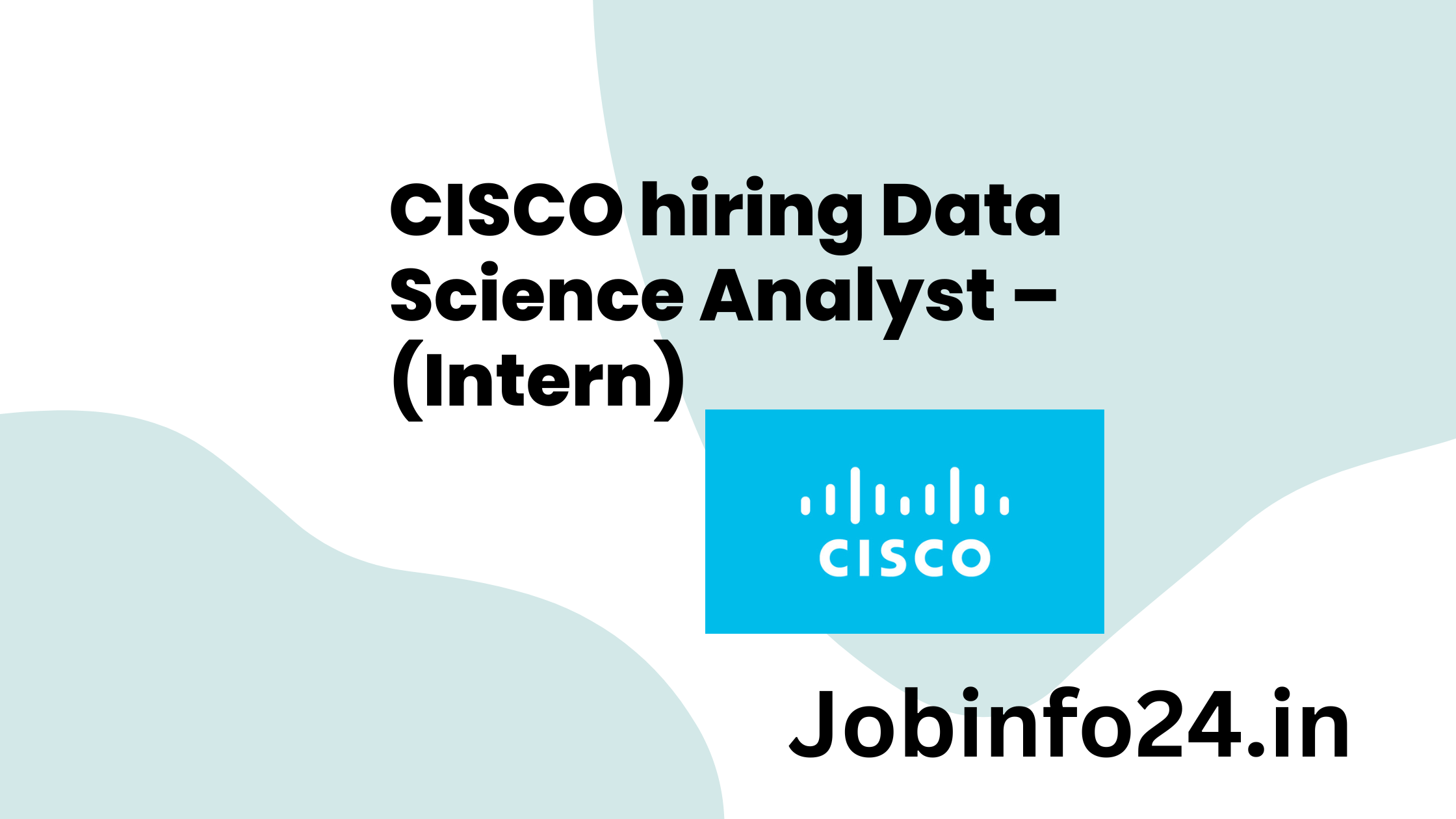 CISCO hiring Data Science Analyst – (Intern)