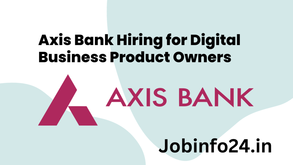 Axis Bank Hiring for Digital Business Product Owners