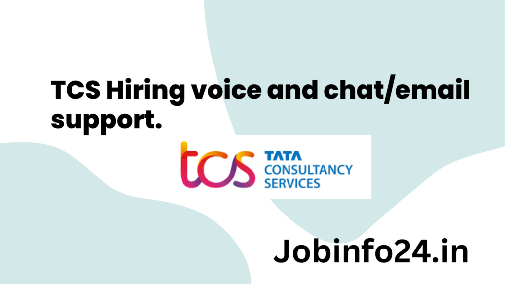 TCS Hiring voice and chat/email support.