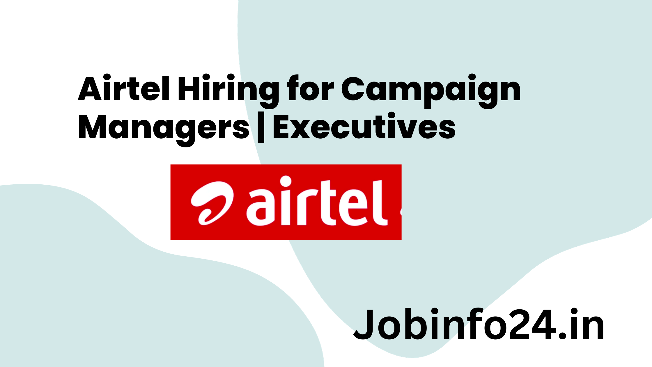 Airtel Hiring for Campaign Managers | Executives
