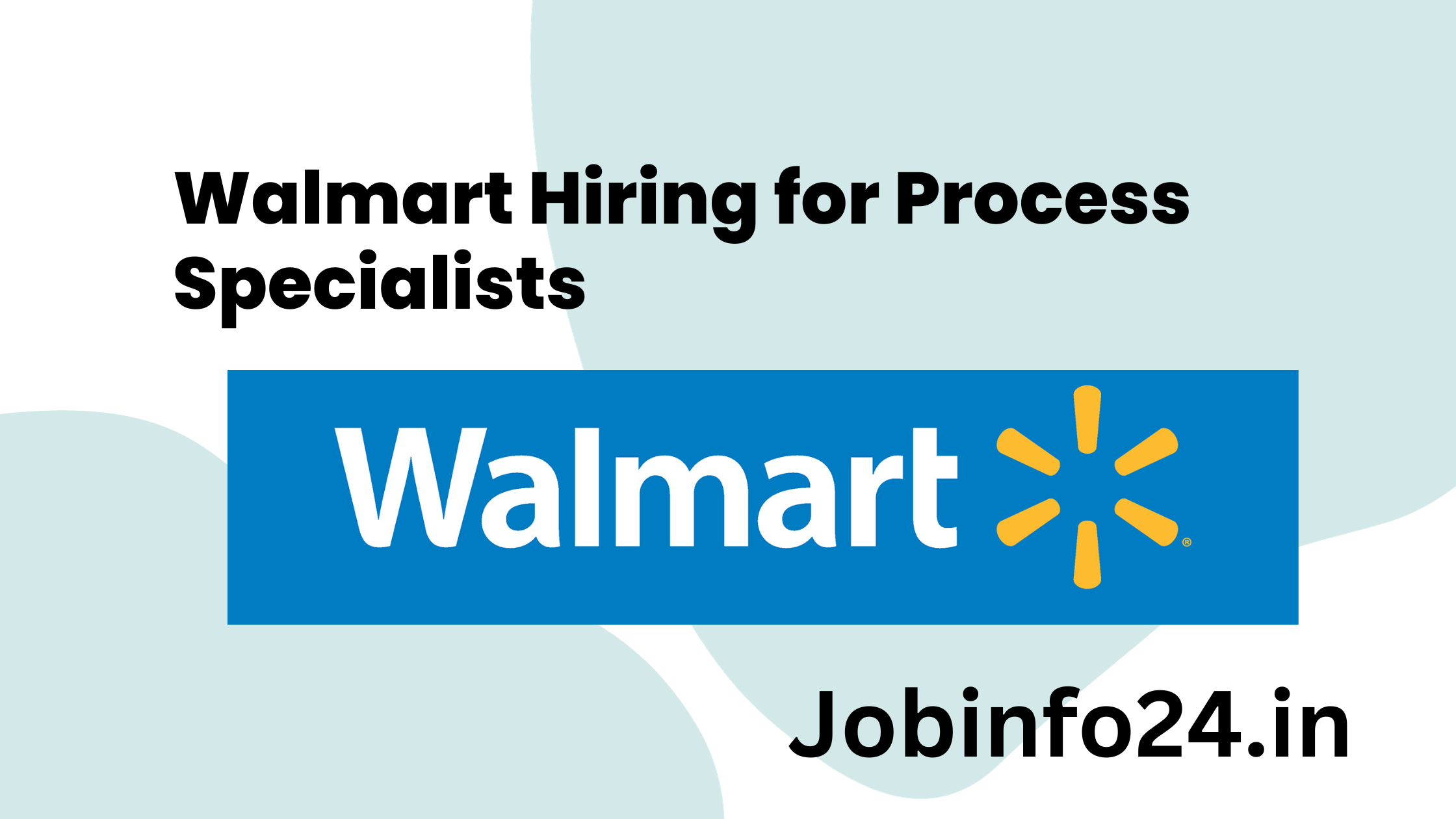 Walmart Hiring for Process Specialists