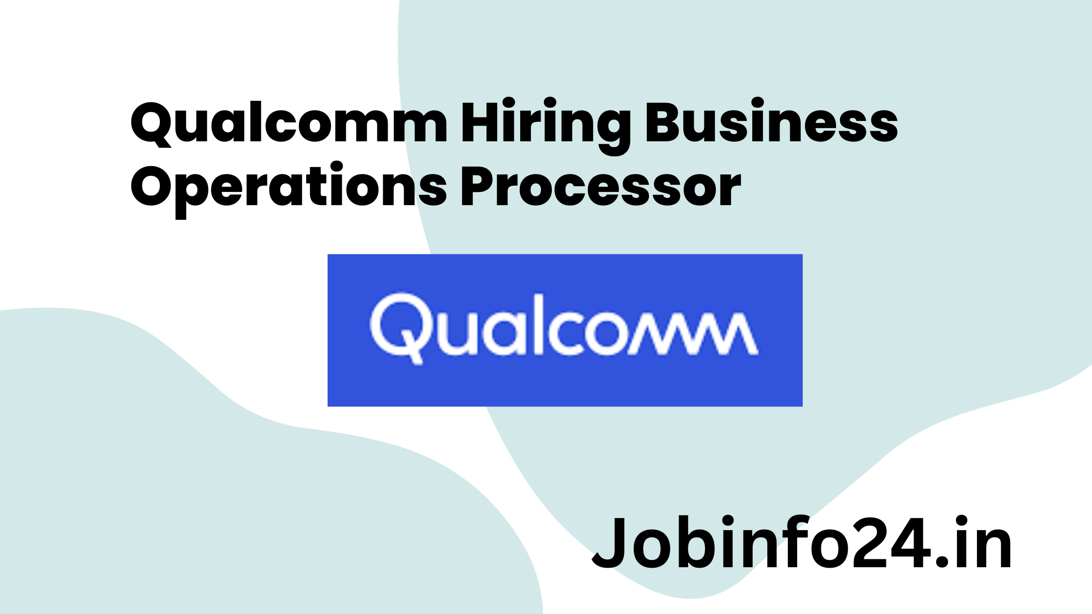Qualcomm Hiring Business Operations Processor