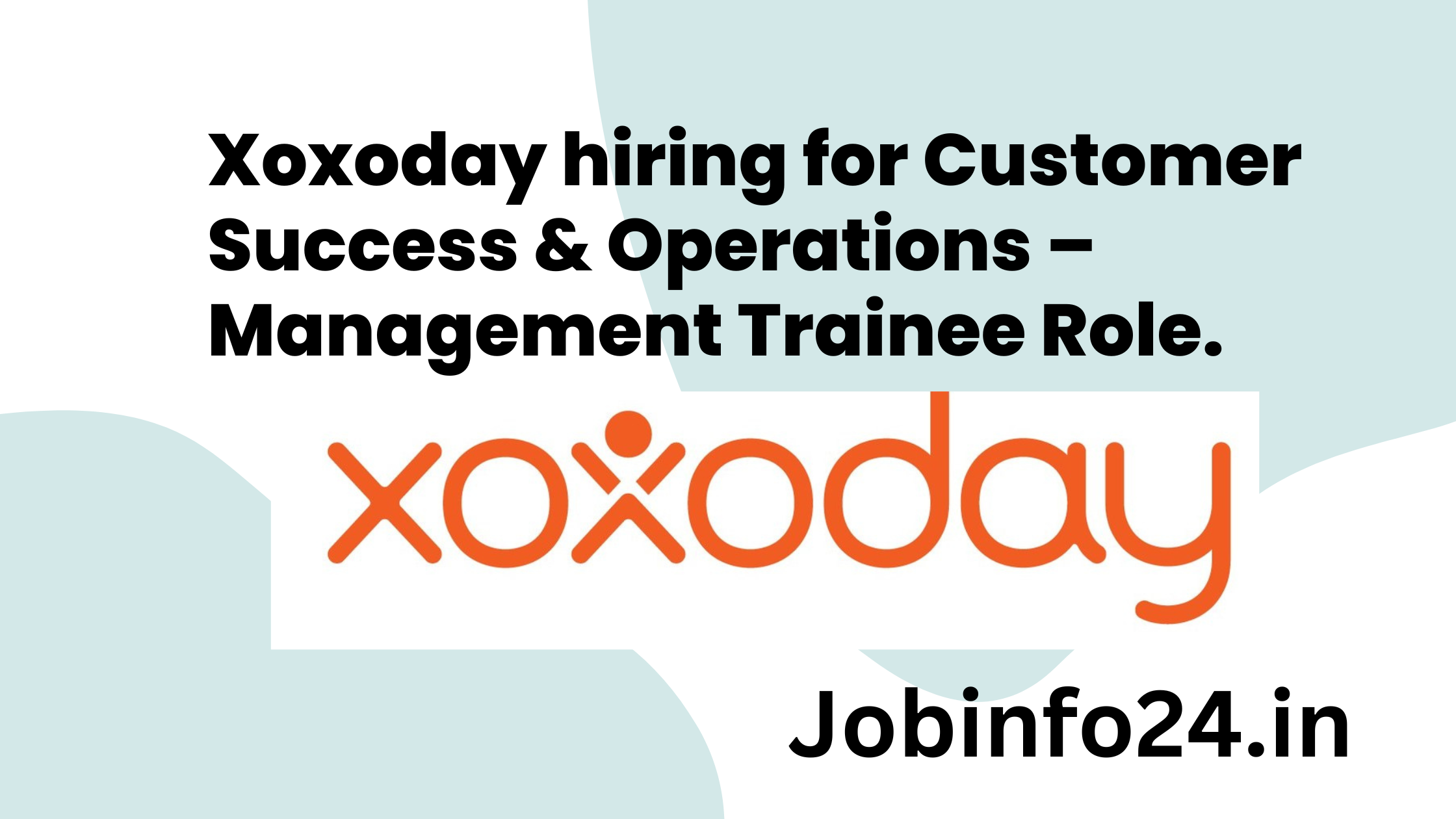 Xoxoday hiring for Customer Success & Operations – Management Trainee Role.