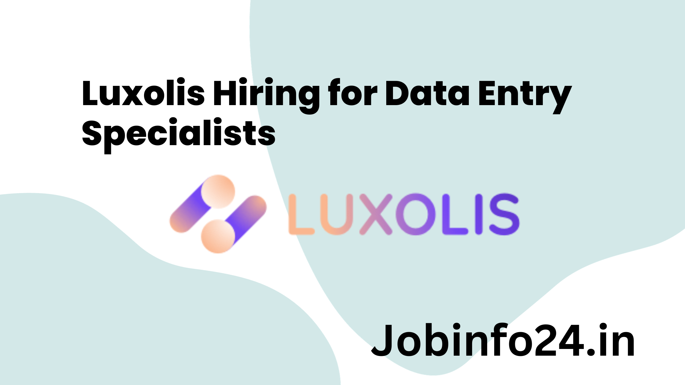 Luxolis Hiring for Data Entry Specialists