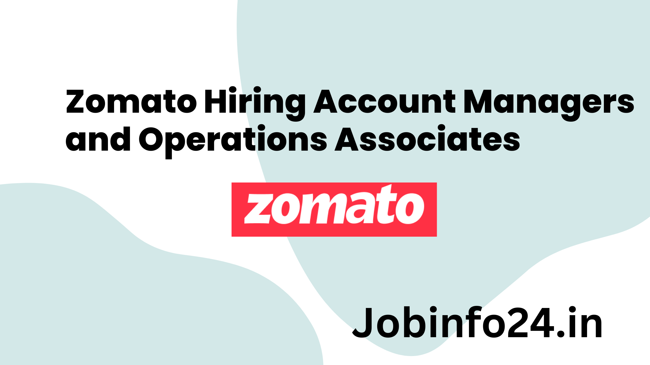 Zomato Hiring Account Managers and Operations Associates
