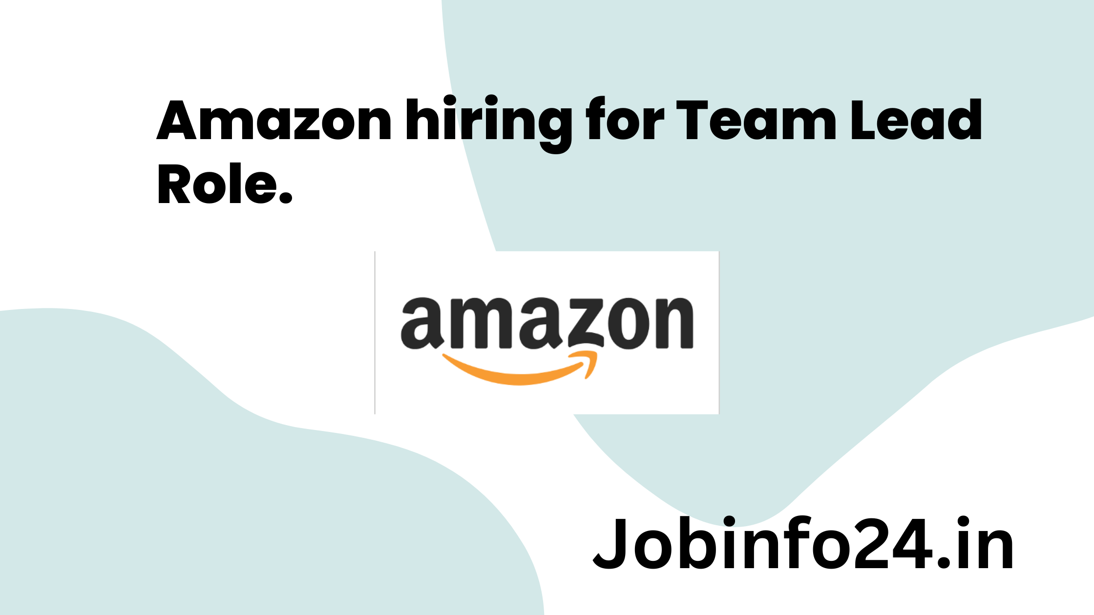 Amazon hiring for Team Lead Role.