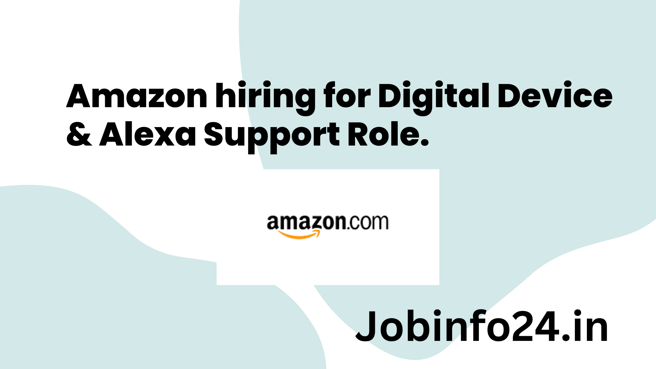 Amazon hiring for Digital Device & Alexa Support Role.