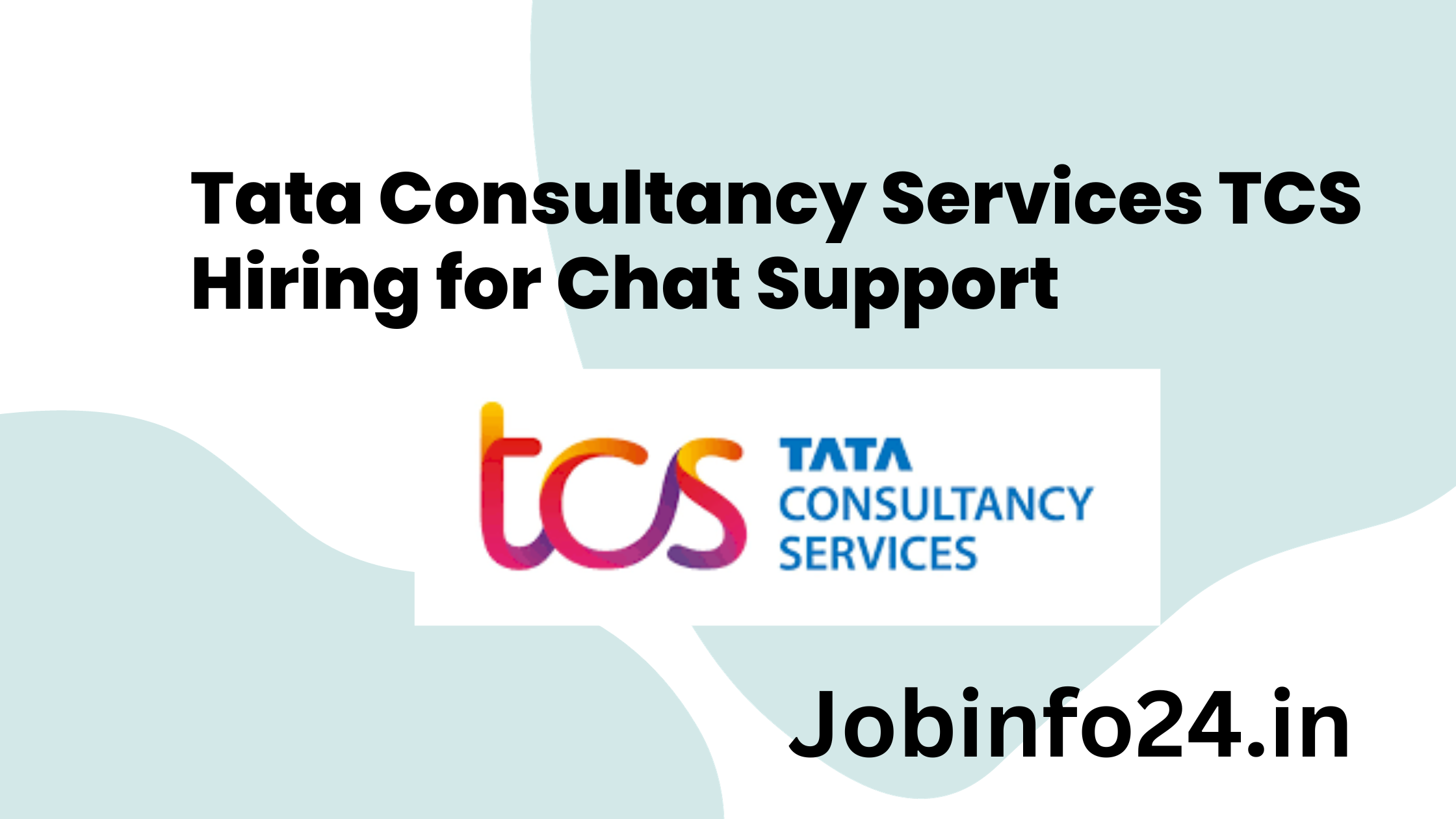 Tata Consultancy Services TCS Hiring for Chat Support