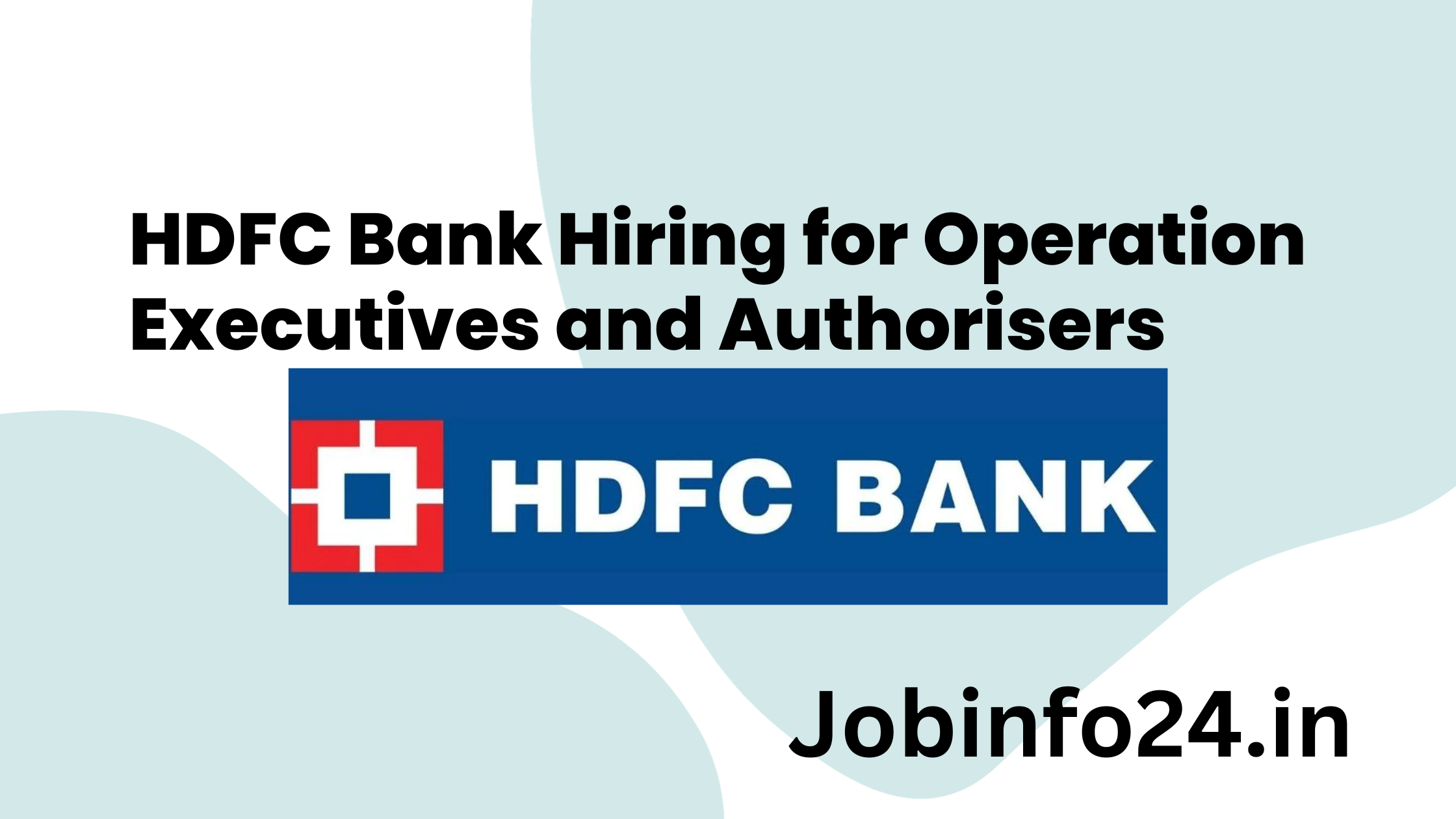 HDFC Bank Hiring for Operation Executives and Authorisers