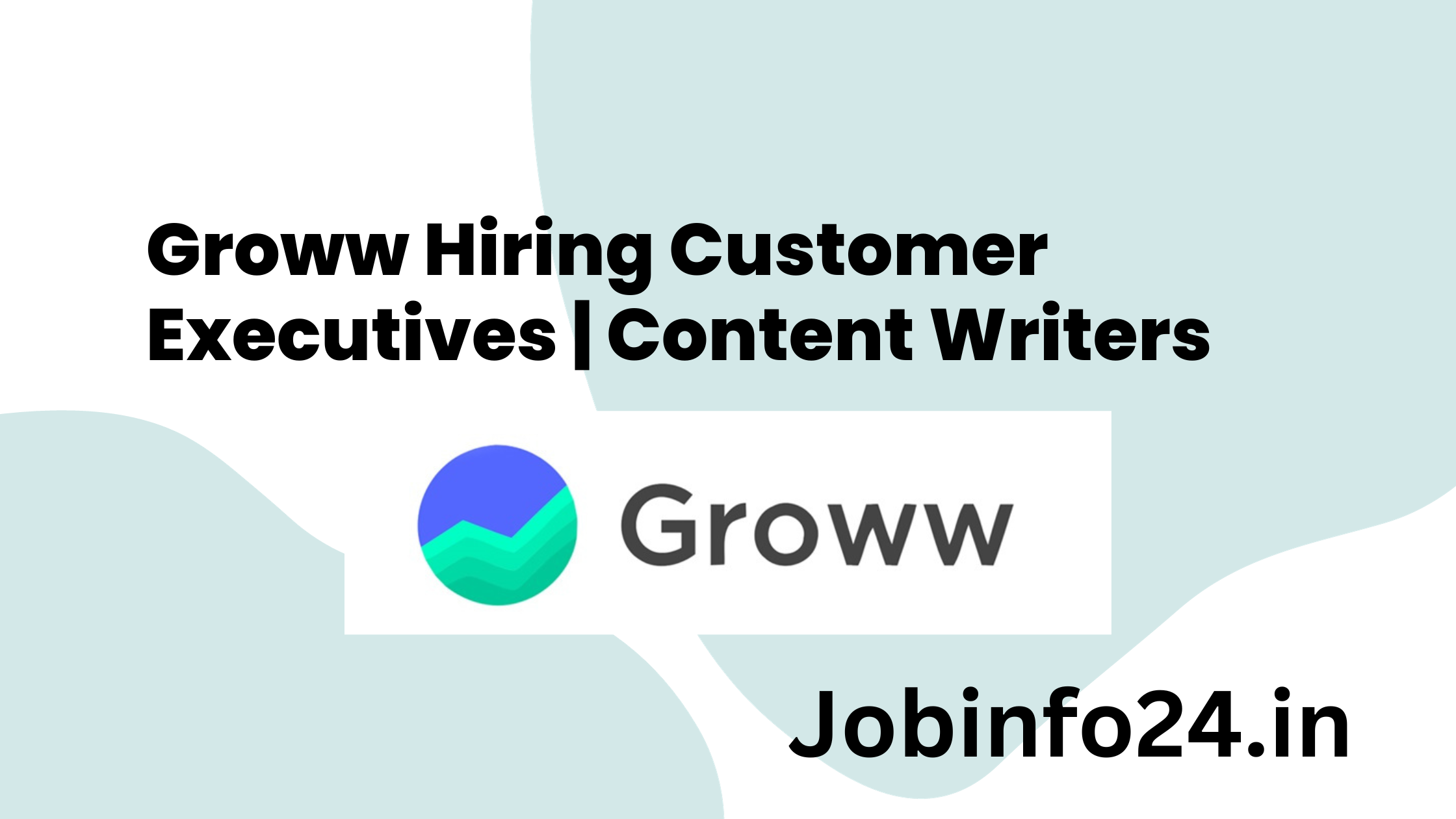 Groww Hiring Customer Executives | Content Writers 