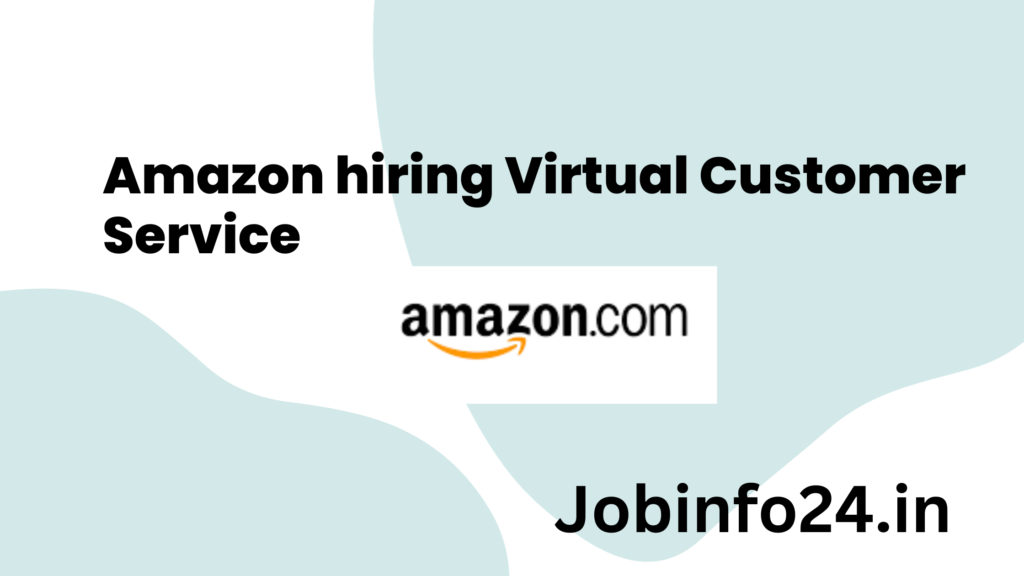 Amazon hiring Virtual Customer Service