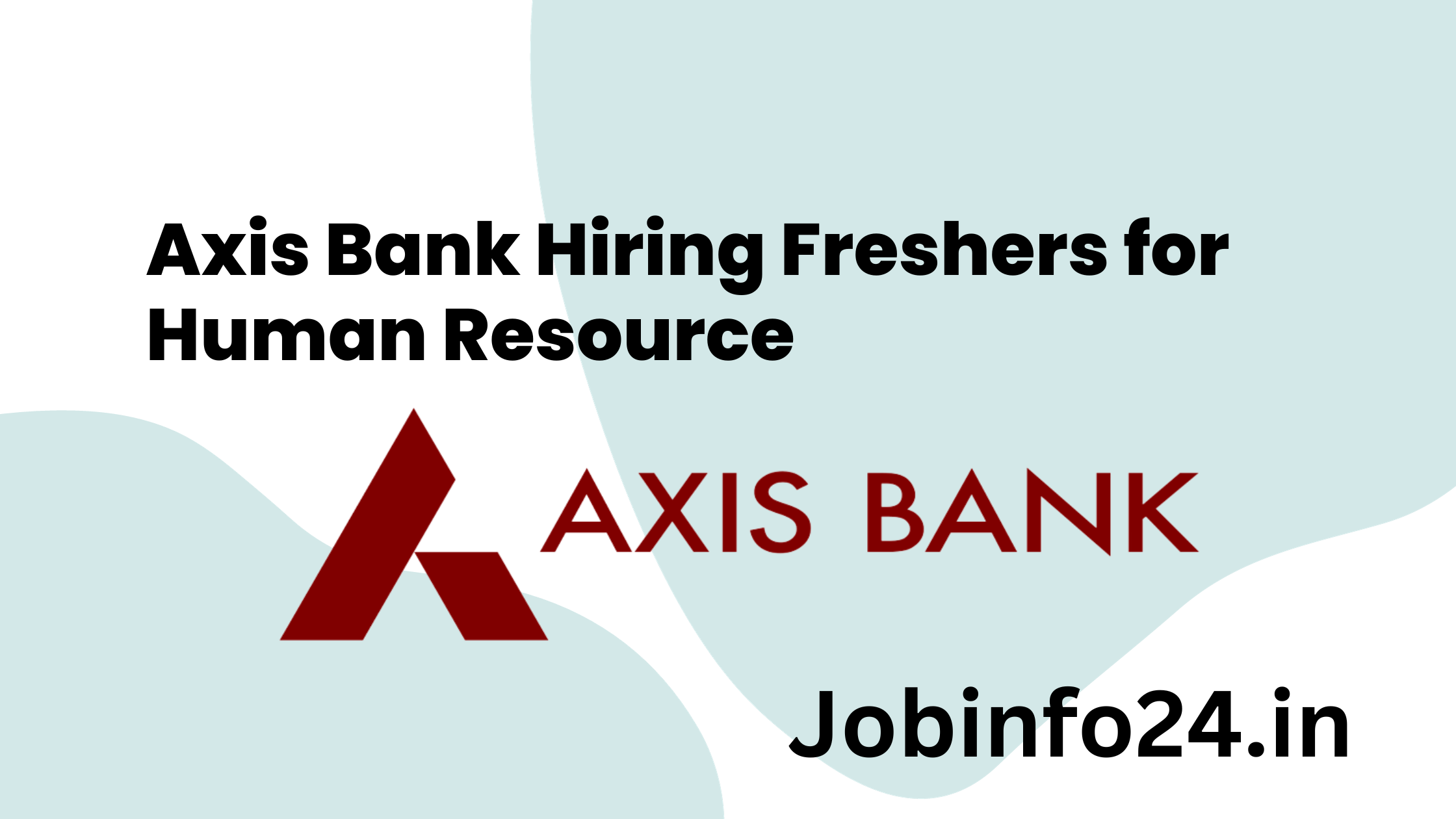 Axis Bank Hiring Freshers for Human Resource Work From Home