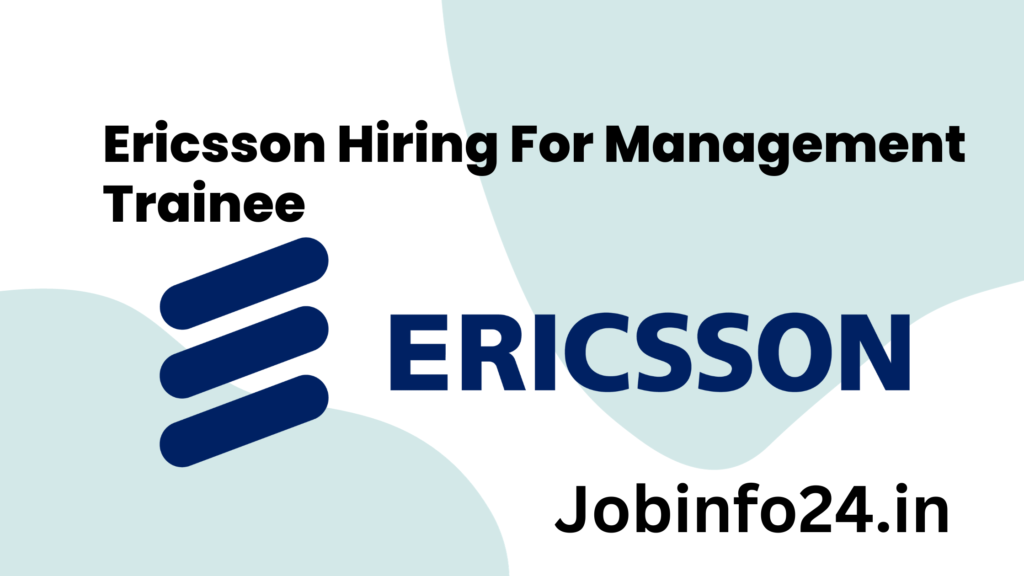 Ericsson Hiring For Management Trainee