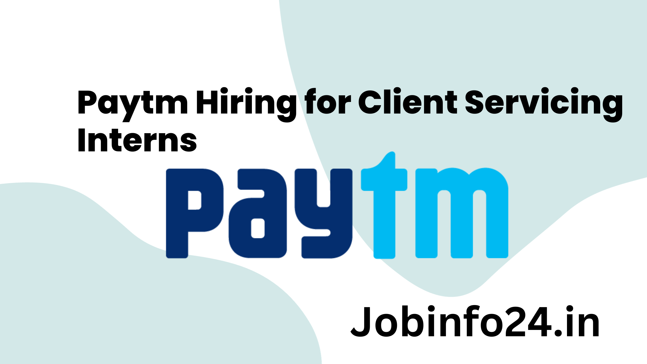 Paytm Hiring for Client Servicing Interns
