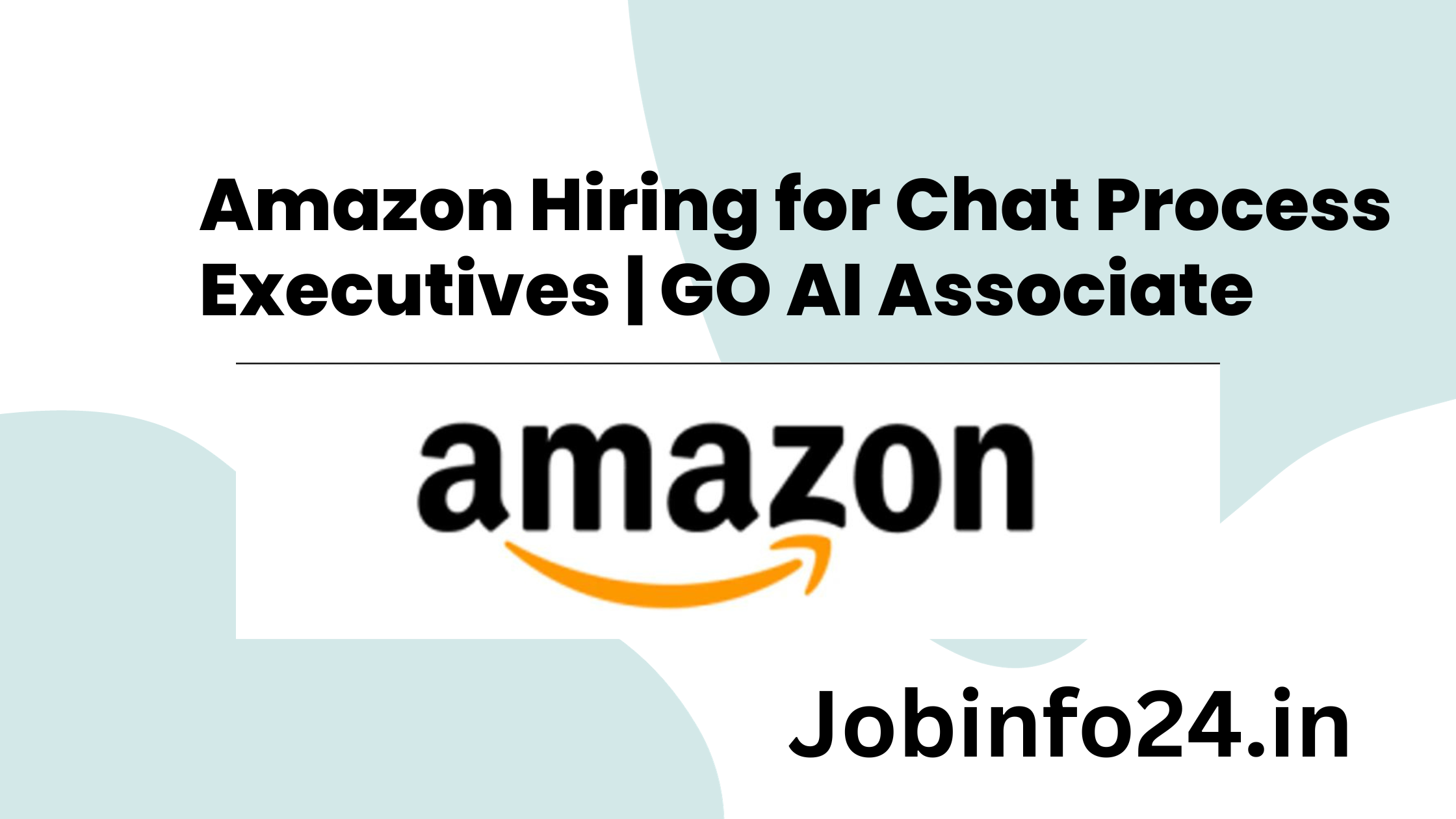Amazon Hiring for Chat Process Executives | GO AI Associate