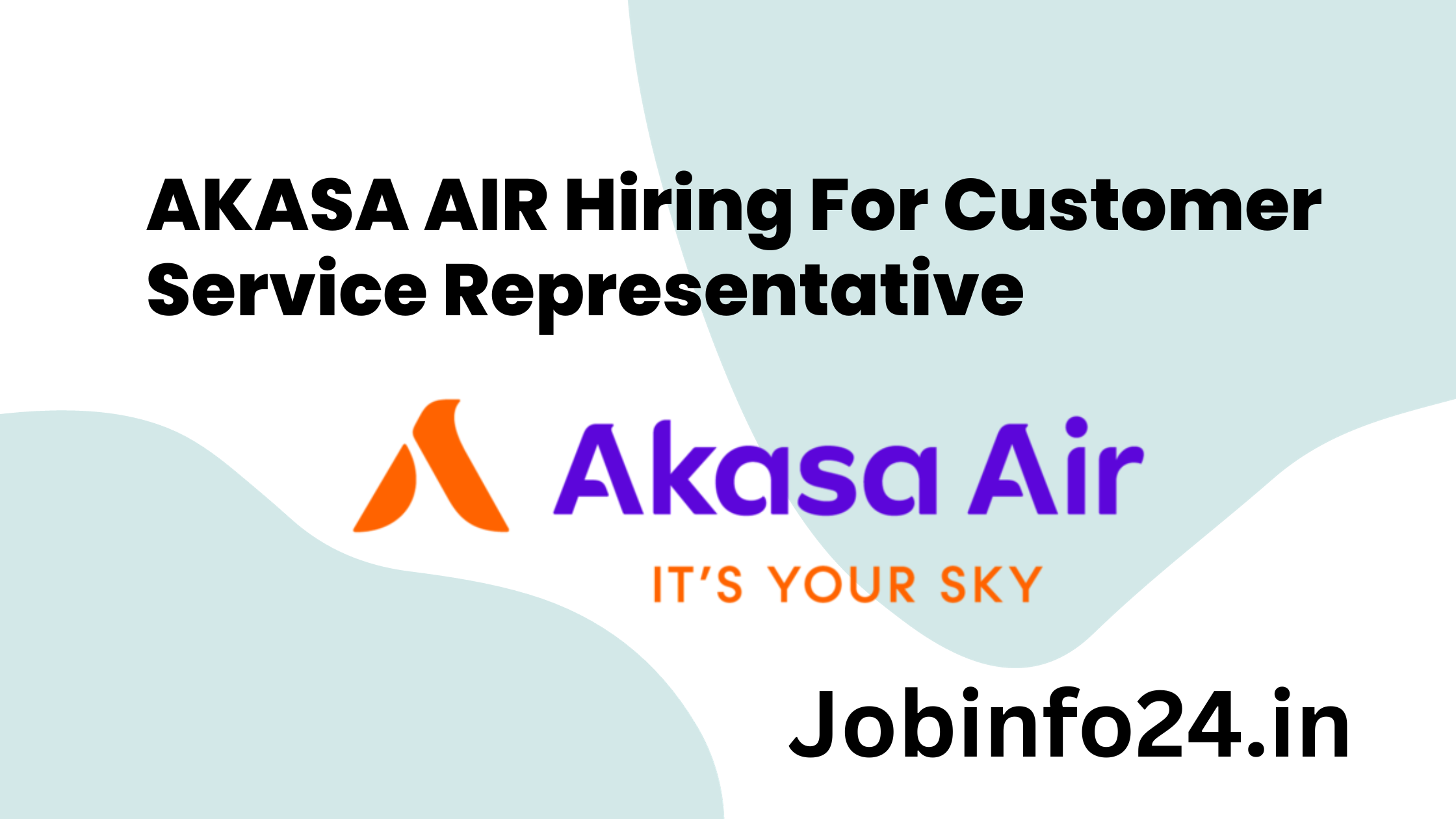 AKASA AIR Hiring For Customer Service Representative