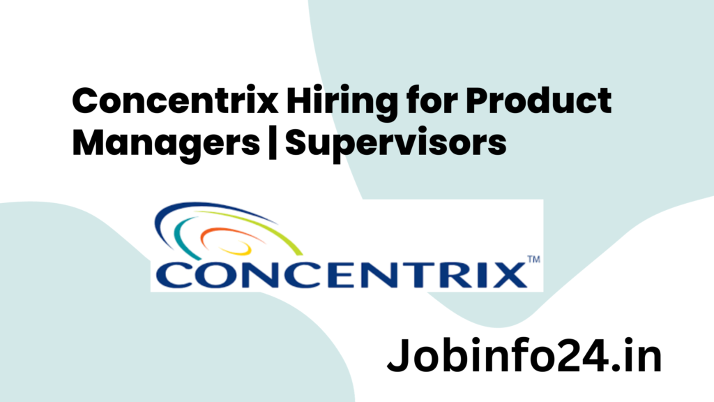 Concentrix Hiring for Product Managers | Supervisors