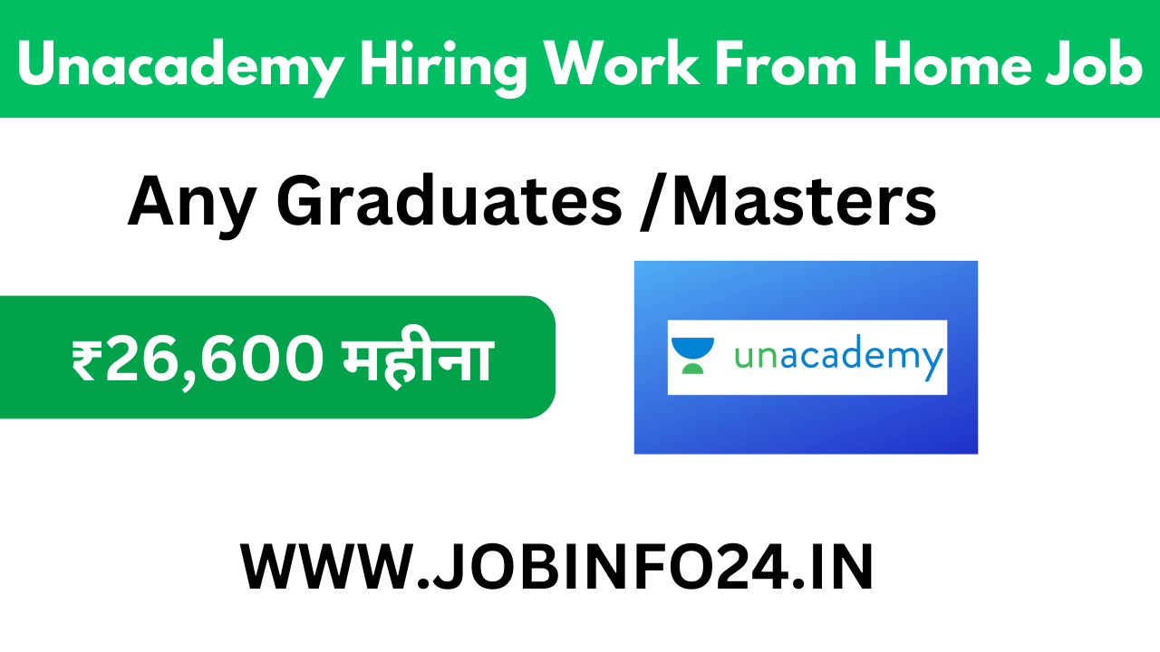 Unacademy Hiring Work From Home Job 