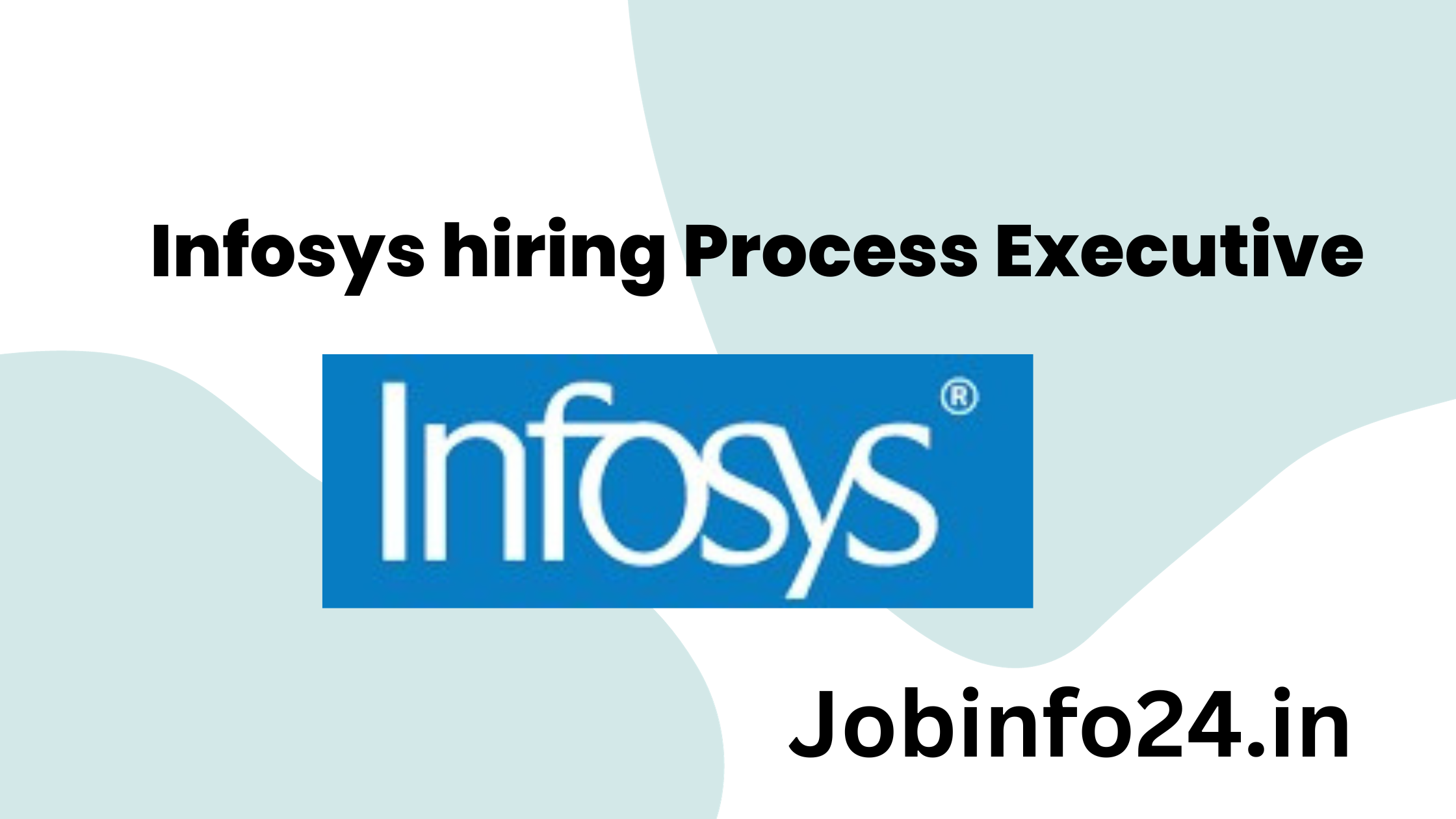 Infosys hiring Process Executive