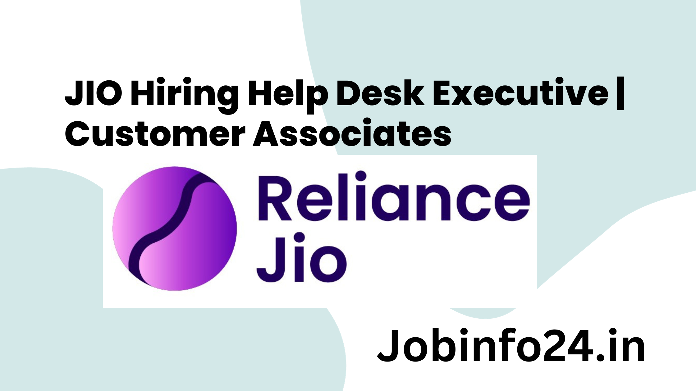 JIO Hiring Help Desk Executive | Customer Associates