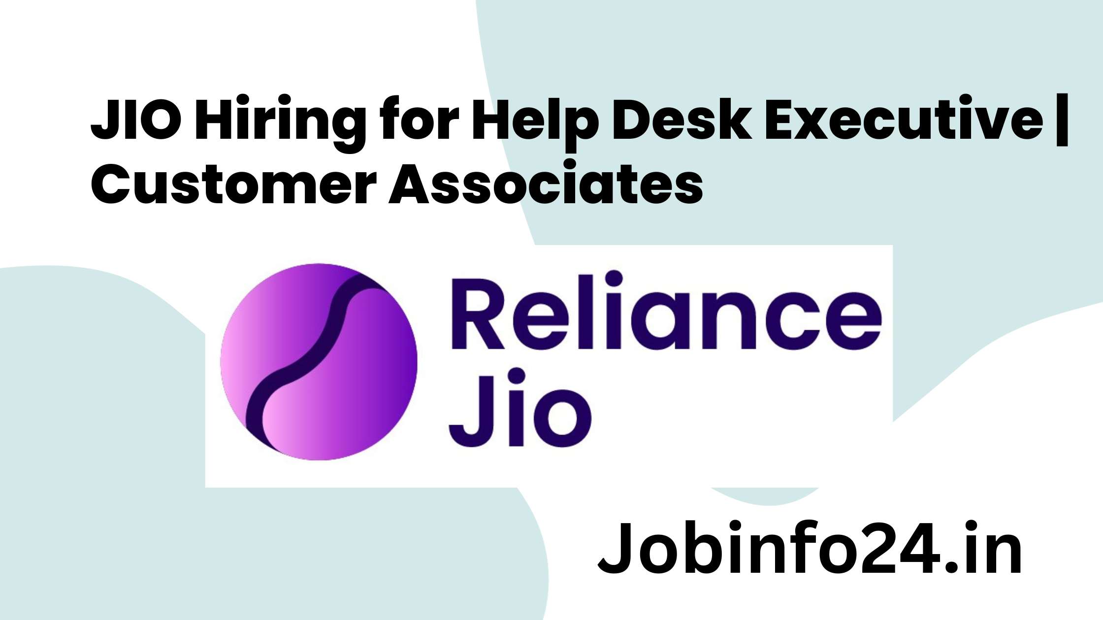 JIO Hiring for Help Desk Executive | Customer Associates